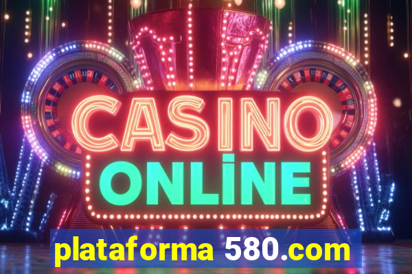 plataforma 580.com